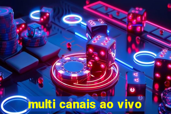 multi canais ao vivo